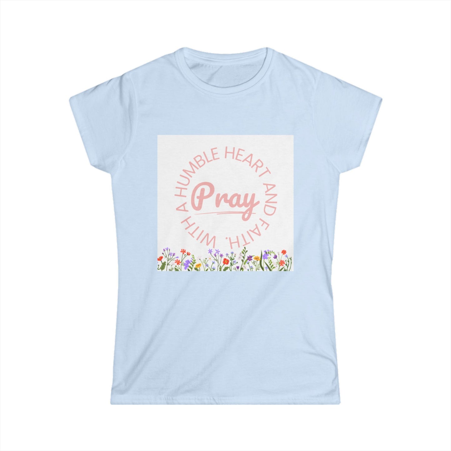 Pray with a Humble Heart Tee, Inspirational Women's T-Shirt, Floral Graphic Top, Faith-Based Apparel, Perfect Gift for Every Occasion