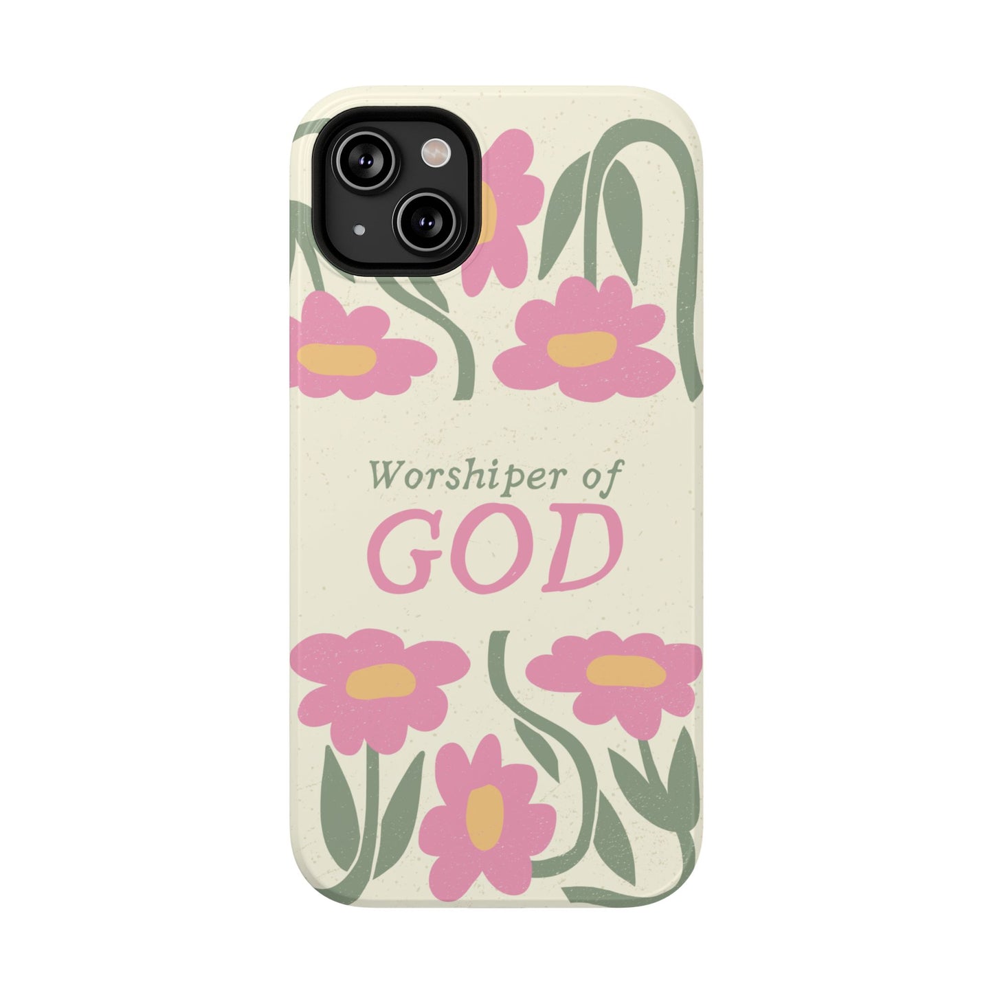 Floral Worshiper of God Design, Impact-Resistant Phone Case, Cute Ideal Gift for Believers, Faith-Inspired Accessories